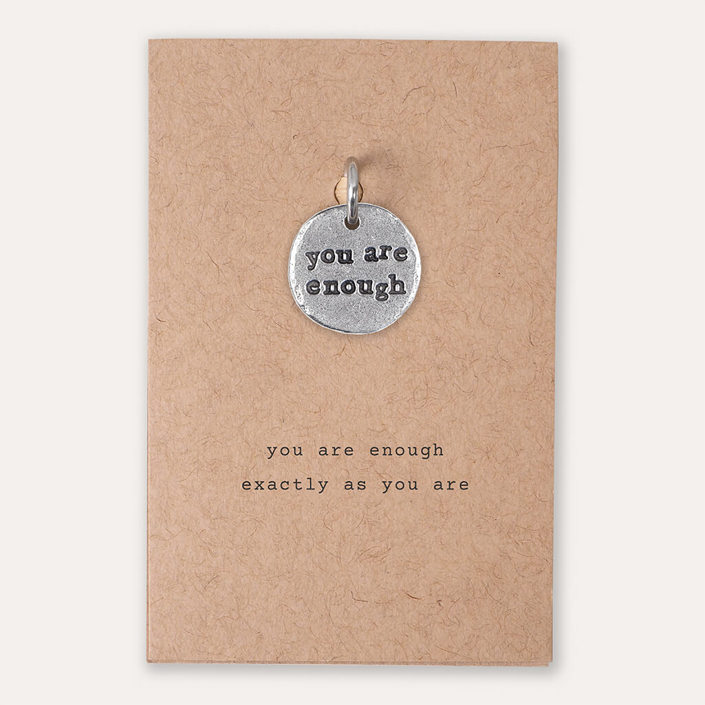you are enough charm on card with message you are enough exactly as you are