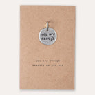 you are enough charm on card with message you are enough exactly as you are